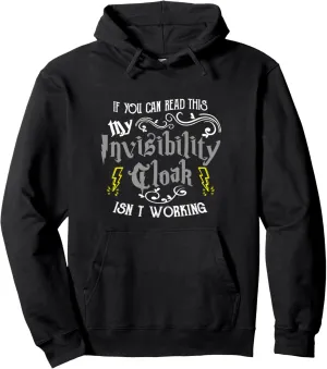 If You Can Read This My Invisibility Cloak Isn't Working Fun Pullover Hoodie