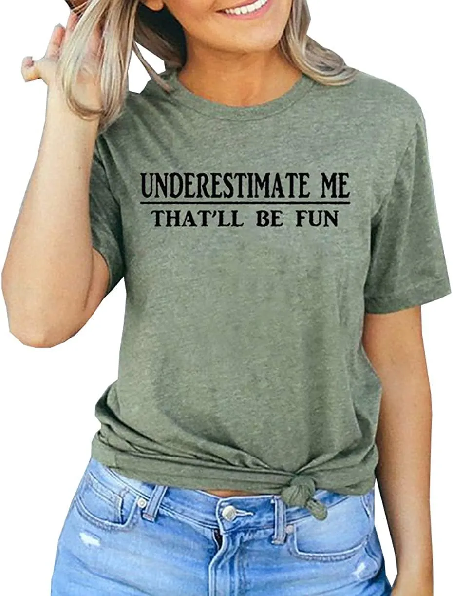 Underestimate Me That'll Be Fun Shirts Women's Long Sleeve Funny Motivational Sarcastic Quote Gift Tops