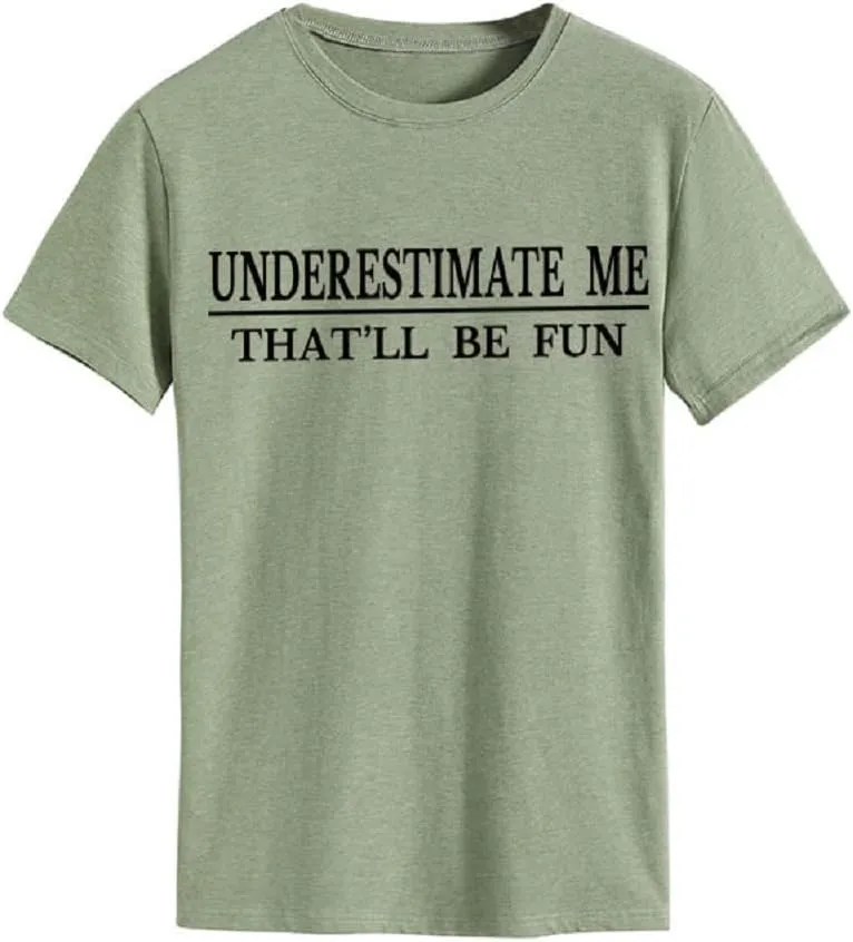 Underestimate Me That'll Be Fun Shirts Women's Long Sleeve Funny Motivational Sarcastic Quote Gift Tops